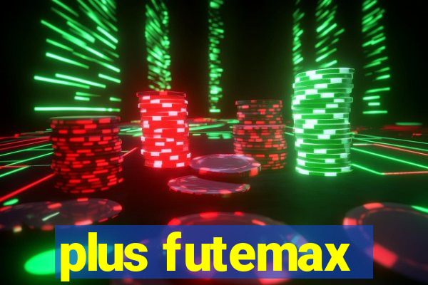 plus futemax